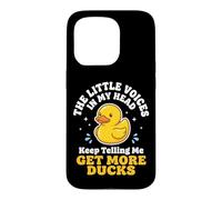 The Little Voices in My Head Keep Telling Me Get More Ducks Coque pour iPhone 15 Pro