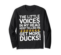 The Little Voices in My Head Keep Telling Me Get More Ducks Manche Longue