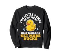 The Little Voices in My Head Keep Telling Me Get More Ducks Sweatshirt