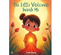 The Little Volcano Inside Me: A Gentle Story About Big Anger and Calming Down