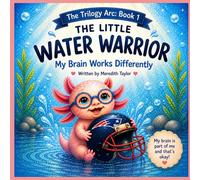 The Little Water Warrior: My Brain Works Differently