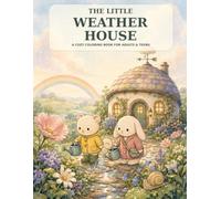 The Little Weather House: A cozy coloring book for adults and teens