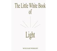 The Little White Book of Light: Revised Third Edition