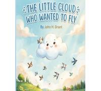 The Little White Cloud who wanted to fly
