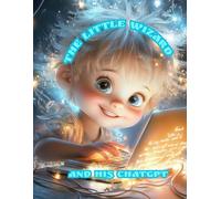 The Little Wizard: and His ChatGPT