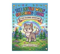 The Little Wolf Coloring Book: A Cute Animal Coloring Book for Kids Ages 3-8 | Fun & Easy Forest Adventure Pages for Toddlers, Preschoolers & Beginners