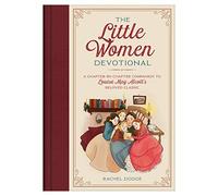 The Little Women Devotional: A Chapter-By-Chapter Companion to Louisa May Alcott’s Beloved Classic