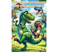 THE LITTLES ADVENTURES: Kids Story Book Series to Inspire Big Hearts and Bright Minds Vol.3: Heartwarming Stories of Friendship, Courage, Imagination, and Kindness for Kids Ages 3-8