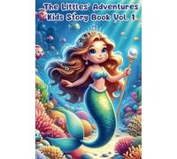 THE LITTLES ADVENTURES Vol.1: Kids Story Book Series - A Journey of Fun, Friendship, and Discovery: Short Stories That Inspire Young Minds to Be Brave, Kind, and Curious for Children Ages 3-8