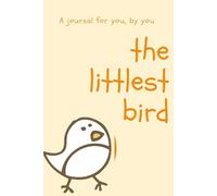 The littlest bird (Lime Yellow Edition): Daily Journal by you, for you