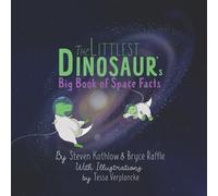 The Littlest Dinosaur's Big Book of Space Facts