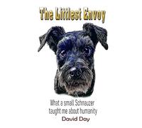 The Littlest Envoy: What a small Schnauzer taught me about humanity