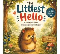 The Littlest Hello: A Story About Shyness, Friendship, and Brave Little Steps
