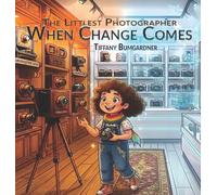 The Littlest Photographer: When Change Comes