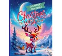 The Littlest Reindeer's Christmas Wish