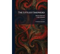 The Littlest Shepherd: A Christmas Interlude