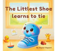 The Littlest Shoe: learns to tie