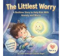 The Littlest Worry: A Calming Bedtime Story to Help Kids with Anxiety and Worry. Includes Balloon Breathing Exercise Tracker You'll Both Use Every Night | Ages 4-8 | 8.5 x 8.5 inch. | 30 Pages.