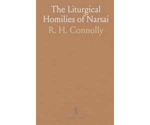 The Liturgical Homilies of Narsai