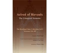 The Liturgical Sermons The ReadingCluny Collection 2 of 2 Sermons 134182 and A Sermon Upon the Translation of Saint Edward Confessor The Liturgical Sermons The ReadingCluny Collection 2 of 2 Sermons 1