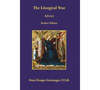 The Liturgical Year: Advent: Reader's Edition