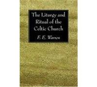 The Liturgy and Ritual of the Celtic Church Warren, F. E. (Auteur)