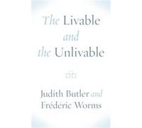 The Livable and the Unlivable by Frederic Worms Frederic Worms (Auteur)