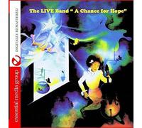 The Live Band - A Chance For Hope (Digitally Remastered)