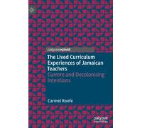 The Lived Curriculum Experiences Of Jamaican Teachers
