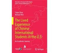 The Lived Experience of Chinese International Students in the U.S. - Michael Wei - Springer Verlag Singapore - Livre en Anglais - Paperback Michael WeiMichael Wei (Auteur)