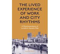 The Lived Experience Of Work And City Rhythms
