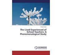 The Lived Experienced Of School Teachers: A Phenomenological Study