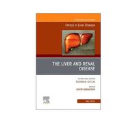 The Liver And Renal Disease, An Issue Of Clinics In Liver Disease