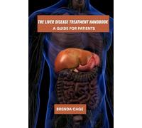 The liver disease treatment handbook: A guide for patients