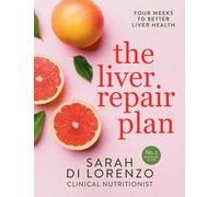 The Liver Repair Plan: Four Weeks to Better Liver Health