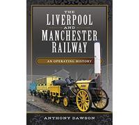 The Liverpool and Manchester Railway: An Operating History
