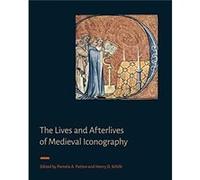 The Lives and Afterlives of Medieval Iconography The Lives and Afterlives of Medieval Iconography (Auteur)