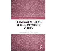 The Lives and Afterlives of the Sidney Women Writers