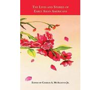 The Lives And Stories Of Early Asian Americans