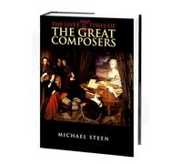 The Lives and Times of the Great Composers