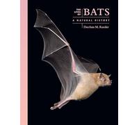 The Lives of Bats: A Global Natural History