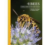 The Lives of Bees: A Natural History of Our Planet's Bee Life