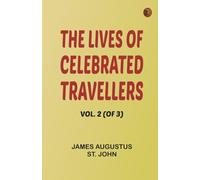 The Lives of Celebrated Travellers Vol. 2 (of 3)