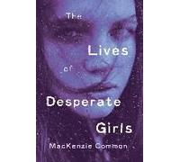 The Lives Of Desperate Girls