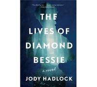 The Lives of Diamond Bessie by Jody Hadlock Jody Hadlock (Auteur)