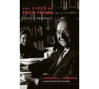 The Lives Of Erich Fromm: Love's Prophet