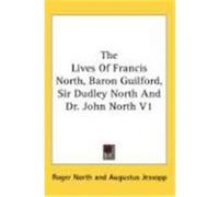 The Lives of Francis North, Baron Guilfo Roger North (Auteur)