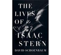 The Lives of Isaac Stern by David Schoenbaum Hardcover Book David Schoenbaum (Auteur)