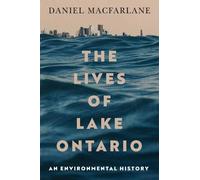 The Lives of Lake Ontario: An Environmental History