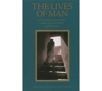The Lives of Man: A Guide to the Human States Before Life, in the World & After Death